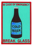 In Case Of Emergency Break Glass – Beer – 3-1/2 X 5”